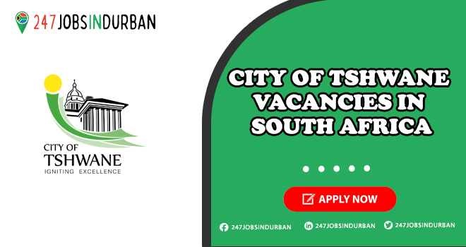 Tshwane Municipality Vacancies in GOVT | Submit Online Job Application Form Tshwane Municipality Vacancies