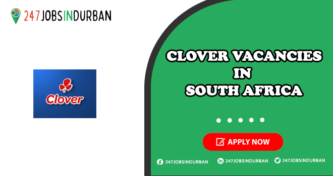 Clover Vacancies | Submit Online Job Application Today Clover Vacancies