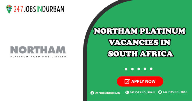 Northam Platinum Vacancies | Latest Opportunities in the Mineral Exploration Northam Platinum Vacancies
