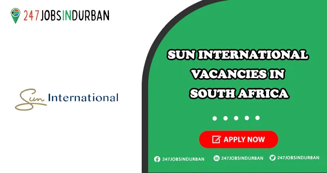 Sun International Vacancies in Hospitality | Submit Online Application Sun International Vacancies